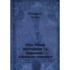  Miss NumÃ¨ microform  a Japanese American romance 