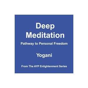  Deep Meditation Pathway to Personal Freedom Yogani Music