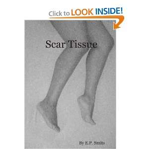  Scar Tissue (9781409244615) E.P. Smits Books