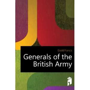  Generals of the British Army Dodd Francis Books