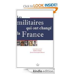 Les Militaires qui ont changé la France (French Edition) Fabrice 