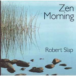  Zen Morning Robert Slap Music