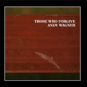  Those Who Forgive Andy Wagner Music