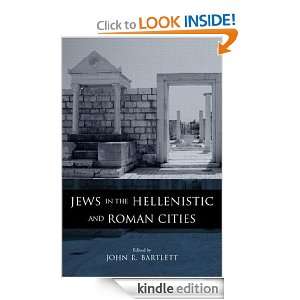 Jews in the Hellenistic and Roman Cities John R. Bartlett, John R 