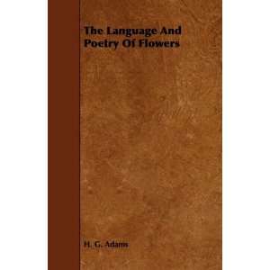  The Language And Poetry Of Flowers (9781443713726) H. G 