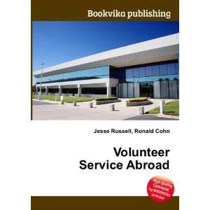  Volunteer Service Abroad Ronald Cohn Jesse Russell Books