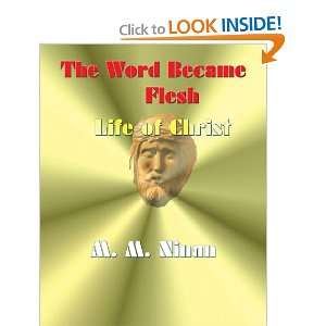  The Word Became Flesh The Life Of Christ (9781440421372 