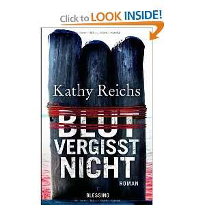  Blut vergisst nicht (9783896673244) Kathy Reichs Books