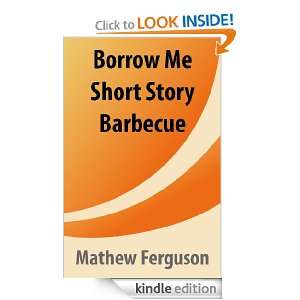 Borrow Me Short Story Barbecue Mathew Ferguson  Kindle 