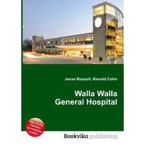  Walla Walla General Hospital Ronald Cohn Jesse Russell 