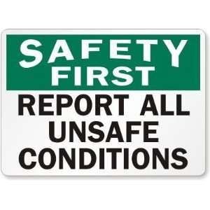  Safety First Report All Unsafe Conditions Aluminum Sign 