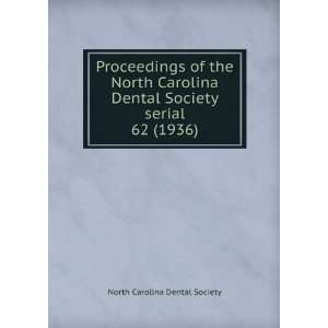   North Carolina Dental Society serial. 62 (1936) North Carolina Dental