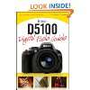 Newbies Guide to the Nikon D5100 The Beginners Guide to Using an SLR 