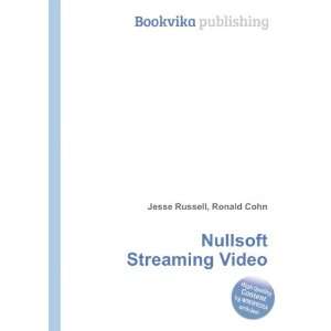 Nullsoft Streaming Video Ronald Cohn Jesse Russell Books