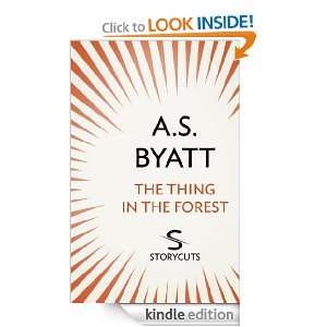 The Thing in the Forest (Storycuts) A S Byatt  Kindle 