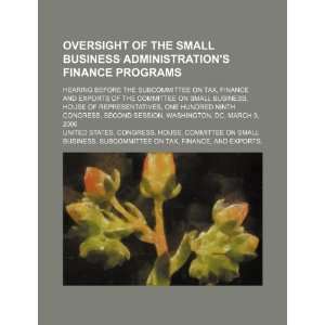  Oversight of the Small Business Administrations finance 