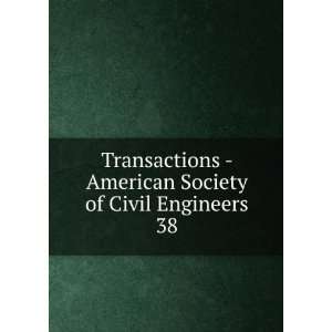    American Society of Civil Engineers. 38 American Society 