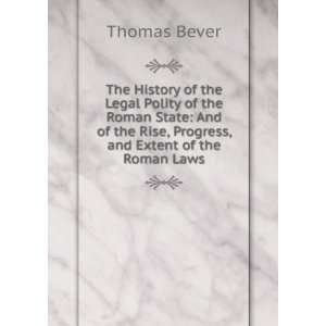   Roman State And of the Rise, Progress, and Extent of the Roman Laws