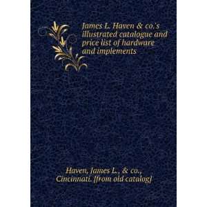 James L. Haven & co.s illustrated catalogue and price list of 