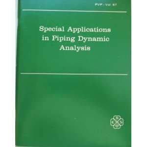  Special Applications in Piping Dynamic Analysis (PVP   Vol 