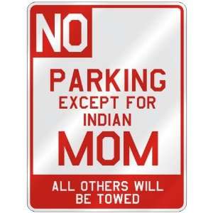   EXCEPT FOR INDIAN MOM  PARKING SIGN COUNTRY INDIA