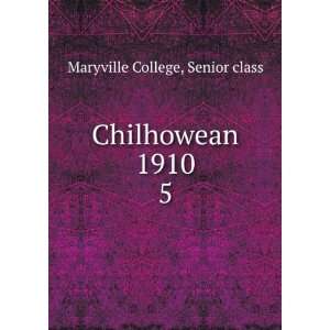  Chilhowean 1910. 5 Senior class Maryville College Books