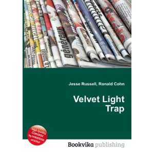  Velvet Light Trap Ronald Cohn Jesse Russell Books