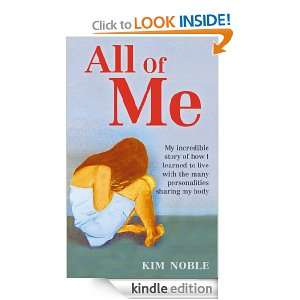 All Of Me My incredible story of how I learned to live with the many 