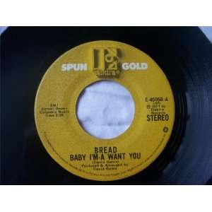  BREAD Baby Im A Want You UK 7 45 Bread Music