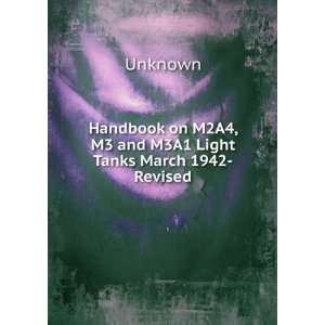 Handbook on M2A4, M3 and M3A1 Light Tanks March 1942 Revised Unknown 