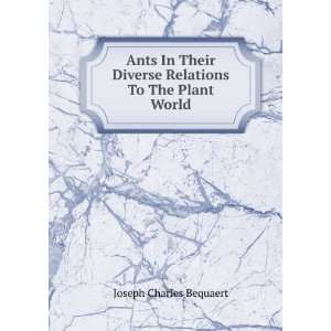  Ants In Their Diverse Relations To The Plant World Joseph 