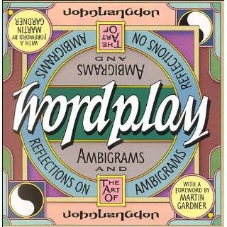 Wordplay Ambigrams and Reflections on the Art of Ambigrams by John 