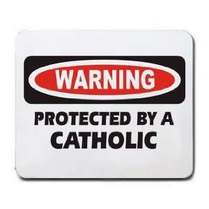  PROTECTED BY A CATHOLIC Mousepad