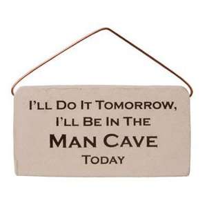  In The Man Cave Today Sign Hanger