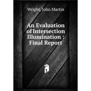   of Intersection Illumination  Final Report John Martin Wright Books