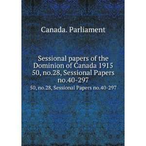 Sessional papers of the Dominion of Canada 1915. 50, no.28, Sessional 