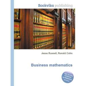 Business mathematics Ronald Cohn Jesse Russell  Books