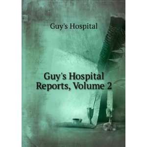  Guys Hospital Reports, Volume 2 Guys Hospital Books