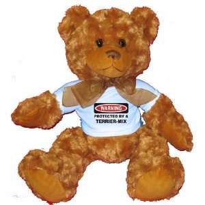  WARNING PROTECTED BY A TERRIER MIX Plush Teddy Bear with 