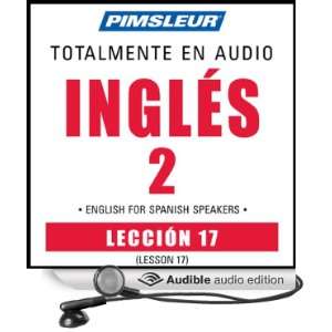 ESL Spanish Phase 2, Unit 17 Learn to Speak and Understand English as 