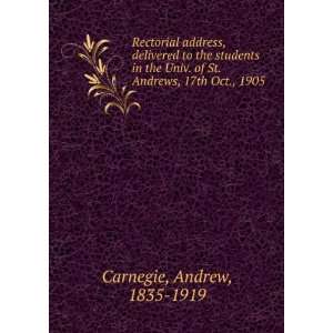   . of St. Andrews, 17th Oct., 1905 Andrew, 1835 1919 Carnegie Books