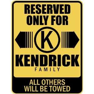   RESERVED ONLY FOR KENDRICK FAMILY  PARKING SIGN