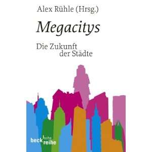    Über die Zukunft der Städte  Alex Rühle Bücher