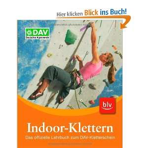 Indoor Klettern Das offizielle Lehrbuch zum DAV Kletterschein  