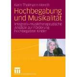 Hochbegabung und Musikalität Integrativ musiktherapeutische Ansätze 