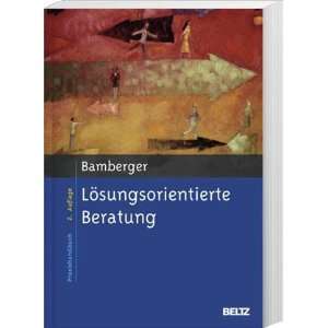 Lösungsorientierte Beratung von Günter G. Bamberger  