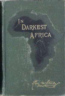 IN DARKEST AFRICA   HENRY M. STANLEY   TWO VOLUMES   MAPS   RARE 
