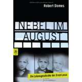 Nebel im August Die Lebensgeschichte des Ernst Lossavon Robert Domes 