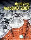 Applying AutoCAD 2007, Terry Wohlers, Very Good Book