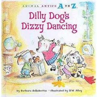 Dilly Dogs Dizzy Dancing (Hardcover).Opens in a new window